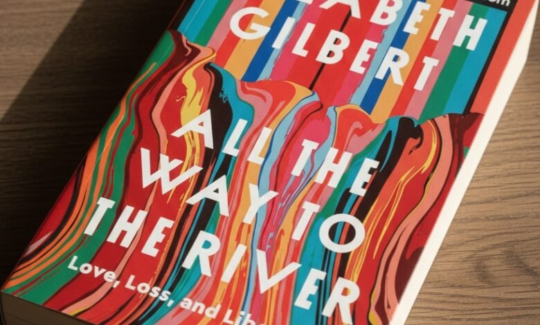 كتاب All the Way to the River: Love, Loss, and Liberation